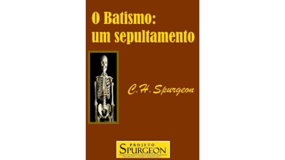 Batismo um Sepultamento – C. H. Spurgeon-PDF BAIXAR